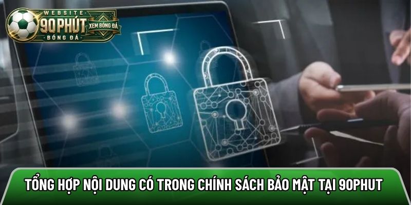 Những nội dung chính có trong chính sách về bảo mật của kênh